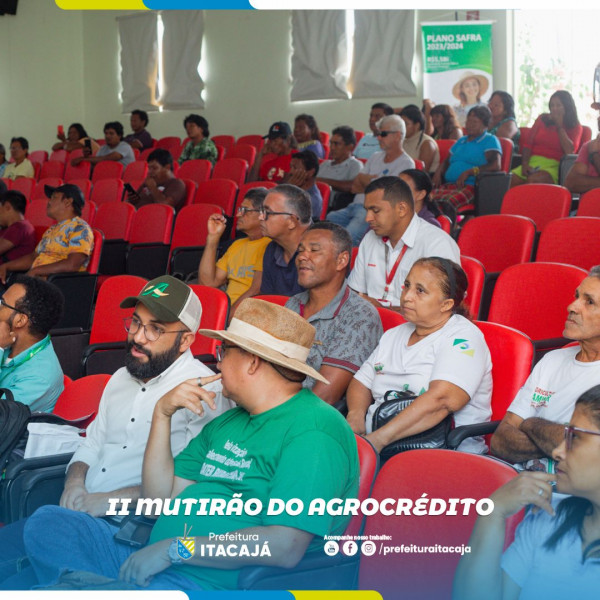 Prefeitura de Itacajá, por meio da Secretaria Municipal de Agricultura, realizou o II Mutirão do Agrocrédito com palestras sobre as linhas de crédito para os Agricultores familiares e Povos Originário