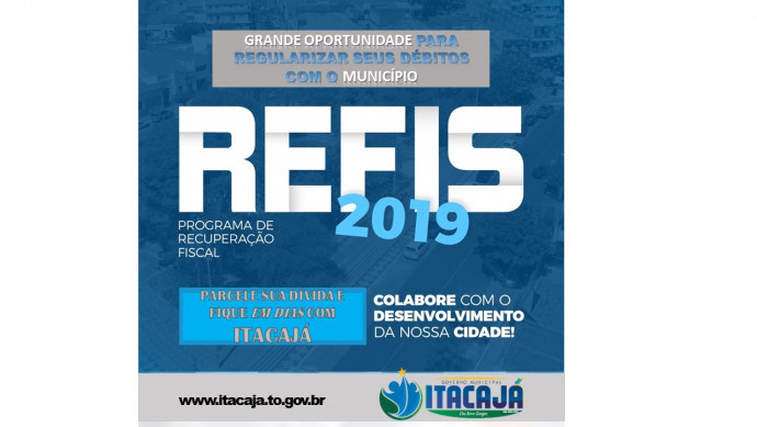 O prazo para adesão ao REFIS/Itacajá 2019, encerra-se impreterivelmente em 31 de julho de 2019.