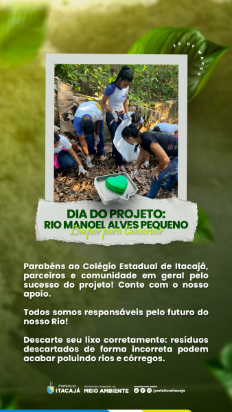 Dia do Projeto:  Rio Manoel Alves Pequeno - Limpar para Conservar. 20 de março